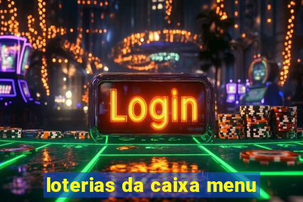 loterias da caixa menu